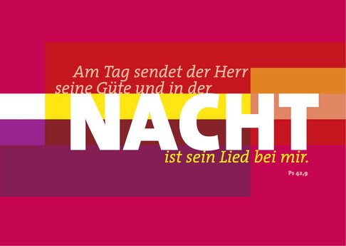Motivspruch für die Lange Nacht der Kirchen 2022. (c) Lange Nacht der Kirchen Motivspruch: "Am Tag sendet der Herr seine Güte und in der Nacht ist sein Lied bei mir."